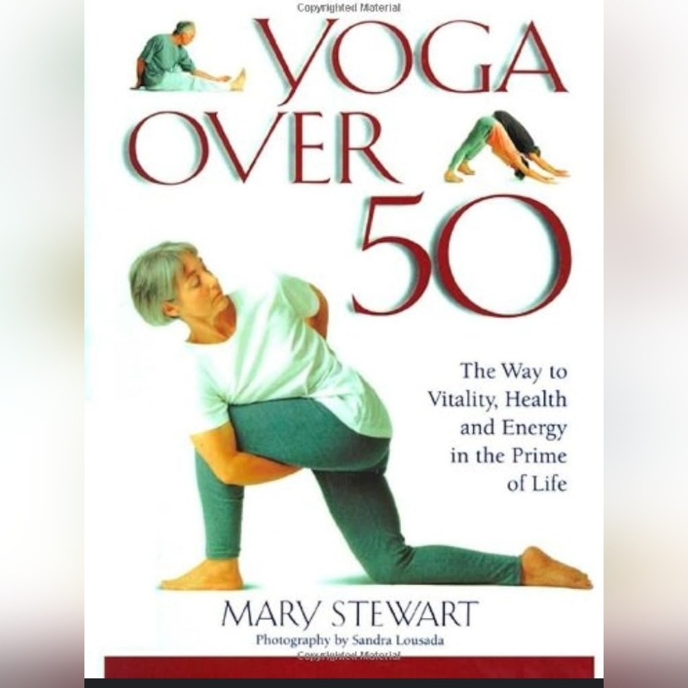 Yoga Over 50 The Way To Vitality, Health and Energy PreOwned
